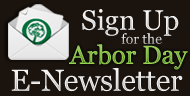 Sign Up for the Arbor Day Newsletter